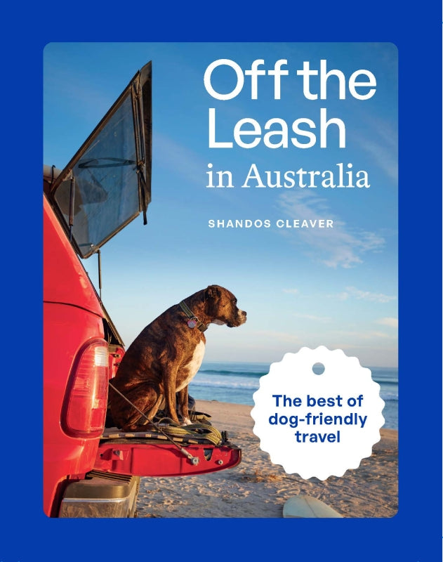 Off the Leash in Australia by Shandos Cleaver