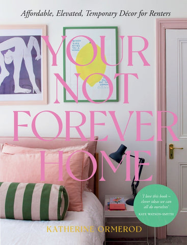 Your Not Forever Home by Katherine Ormerod