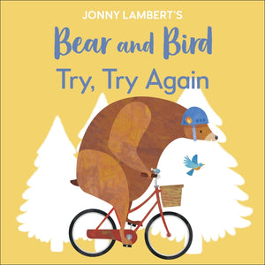 Bear and Bird Try, Try Again by Johnny Lambert