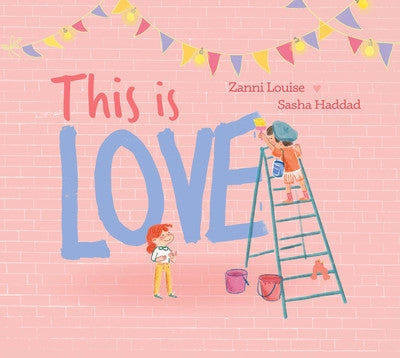 This Is Love by Zanni Louise and Sasha Haddad