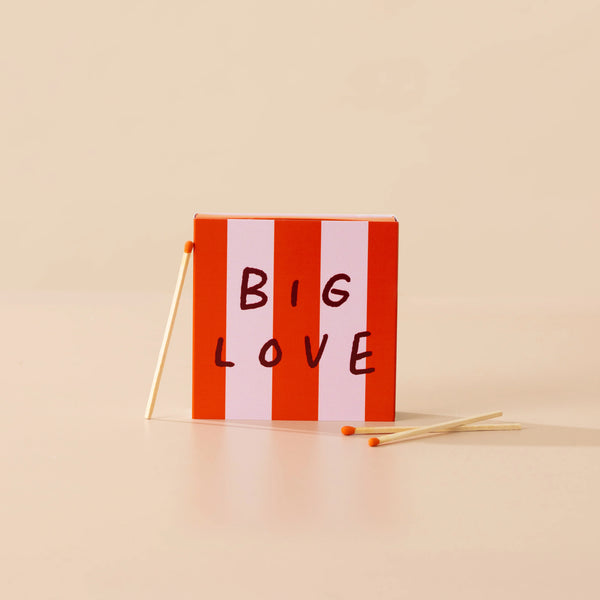 Big Love Matches