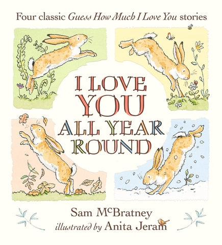 I Love You All Year Round By Sam McBratney