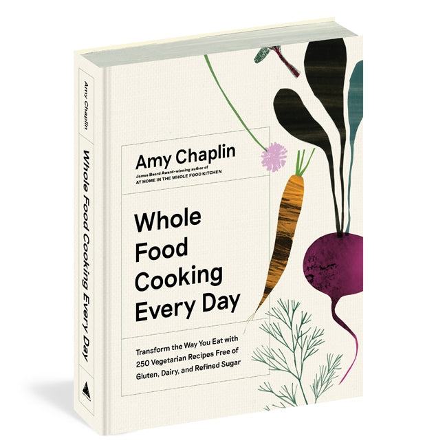 Whole Food Cooking Every Day by Amy Chaplin